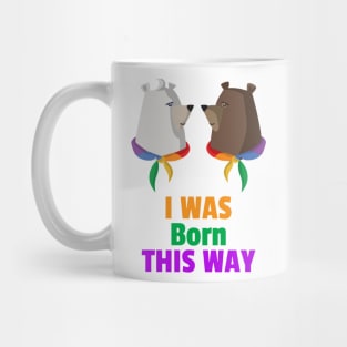 I was born this way for Women and Men Mug